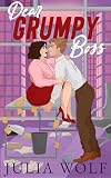 Dear Grumpy Boss: A Brother's Best Friend Office Romance (The Harder They Fall)
