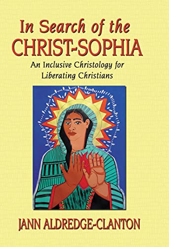 Cover of In Search of the Christ-Sophia: An Inclusive Christology for Liberating Christians