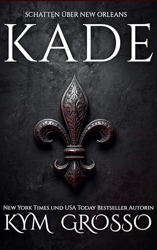 Kade: SCHATTEN ÜBER NEW ORLEANS