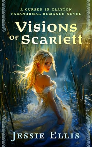 Cover of Visions of Scarlett (Cursed in Clayton Book 1)