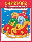 Christmas Color by Number Coloring Book for Kids Ages 4-8: Christmas Coloring Book for Boys and Girls Ages 4-8 | Holiday Season Related Designs for ... Winter Scenes and Other Xmas Favorites