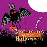 Mothman's Happy Cryptid Halloween (Cryptid Holiday Classics Book 2)
