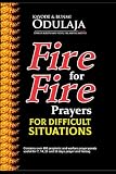Fire For Fire Prayers For Difficult Situations Contains Over