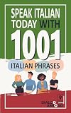 Speak Italian Today With 1001 Italian Phrases Quick Italian
