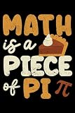 Math Is A Piece Of Pi Day Funny Mathematical Lover Pie Joke: Pi Day Gifts Math And Science Teacher | Dot Grid Journal, Notebook or Organizer | Notes, ... book, Scheduler, Task Checklist | 6x9 Inches