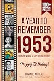 A Year to Remember Back in 1953 The Year You Were Born: Time to Travelling to 1953 Memorial Book, All Important Historical Facts, Gifts for Unique ... ... Where History Comes Alive for Time Traveler)