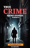 True Crime Short Stories To Read Vol I Halloween Edition