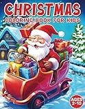 Christmas Coloring Book For Kids: Filled with 50+ Very Simple, Cute, And Easy Design with Christmas Coloring Pages Including Lovely Santa Claus, ... (Perfect Gift Ideas For Kids Ages 2-8 And Up)