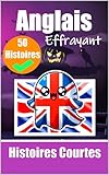 50 Courtes Histoires Effrayantes en Anglais : Un Voyage Bilingue en Anglais et en FranÃ§ais: Contes HantÃ©s en Anglais et en FranÃ§ais | Apprenez l'Anglais ... apprendre l'anglais t. 1) (French Edition)