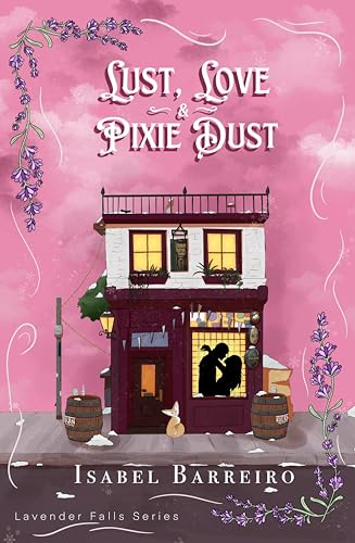 Cover of Lust, Love & Pixie Dust (Lavender Falls Series Book 2)