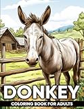 Donkey Coloring Book for Adults: An Adult Coloring Book with 50 Whimsical Donkey Designs for Relaxation, Stress Relief, and Countryside Charm ( Relaxing Coloring for Animal Lovers )