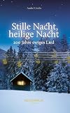 Stille Nacht Heilige Nacht 200 Jahre Ewiges Lied German Edit