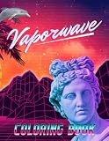 Vaporwave Coloring Book For Aesthetic Adults Large Format Va