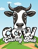 Cow Gifts: Cow Coloring Book: An Adult Coloring Book with Cow Humor, Ideal for Cow Lovers, Dairy Farmers
