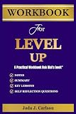 Workbook For Level Up A Practical Workbook For Rob Dial S Bo