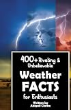 400 Riveting Unbelievable Weather Facts For Enthusiasts Expl