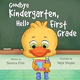 Goodbye Kindergarten, Hello First Grade (Milestone Moments)