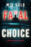 Fatal Choice A Sydney Best Suspense Thriller Book 1