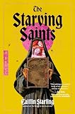 The Starving Saints A Dark Medieval Tale Of Survival Divine