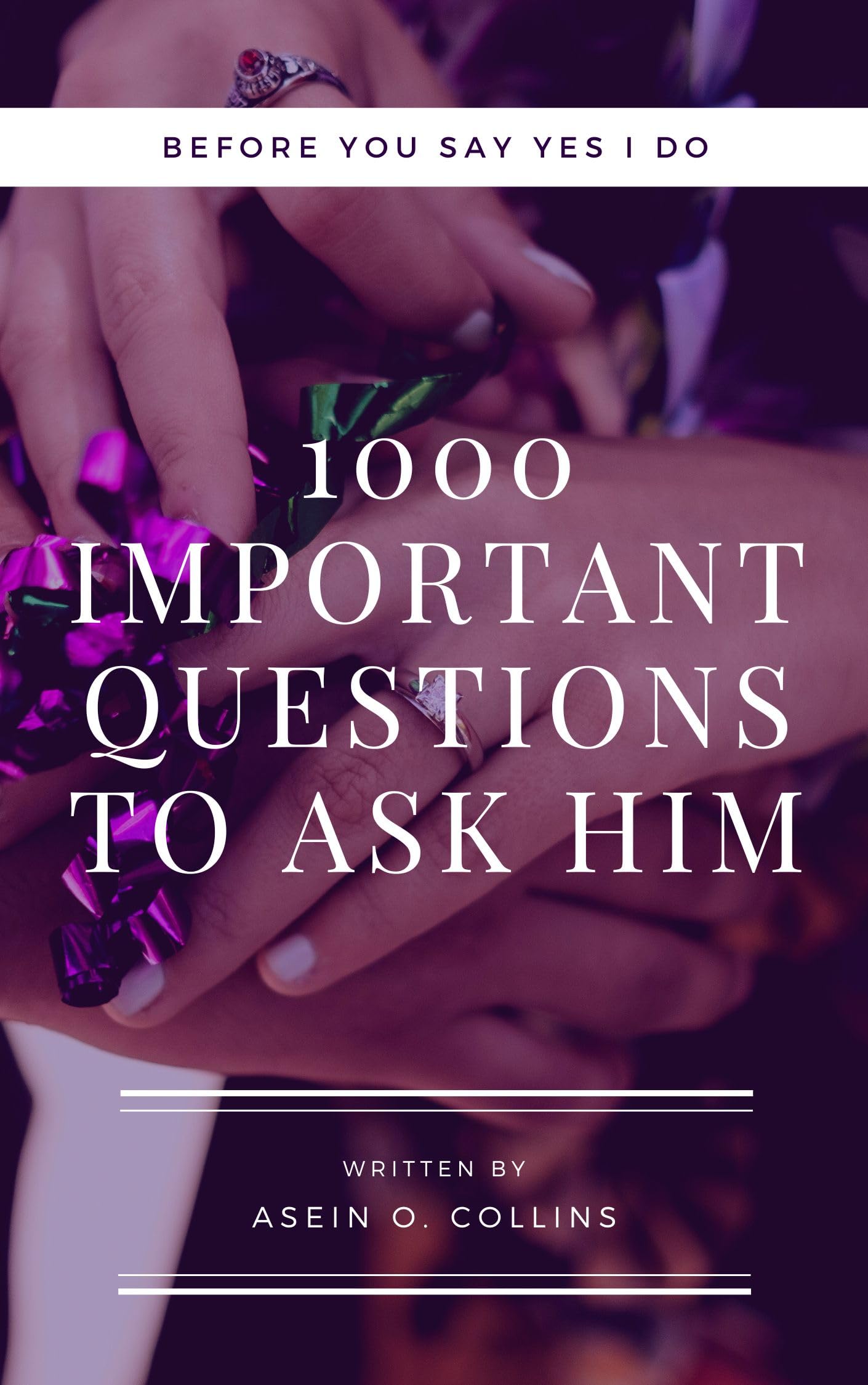 Before You Say Yes I Do by Collins Asein