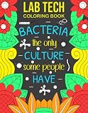 Lab Tech Coloring Book: A Funny and Stress Relieving Appreciation Gift For Medical and Clinical Laboratory Technicians
