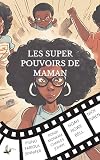 Les Super Pouvoirs De Maman Mes Parents Et Moi T 1 French Ed