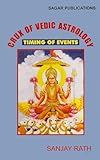 Crux Of Vedic Astrology Timing Of Events