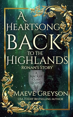 Cover of A Heartsong Back to the Highlands - Ronan’s Story - (A MacKay Clan Legend) - A Scottish Fantasy Romance