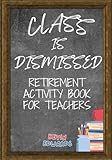 Class Is Dismissed Retirement Puzzle Activity Book For Teach