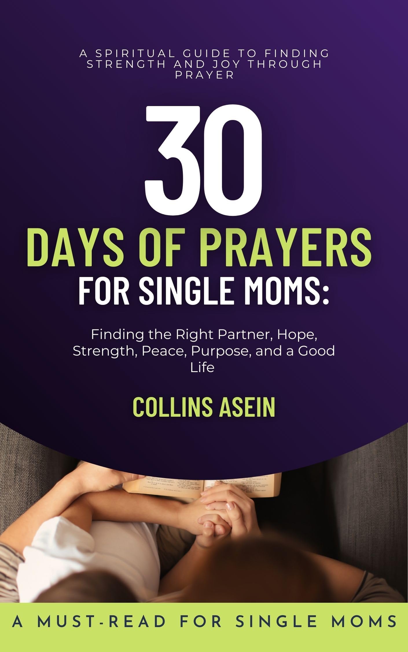 30 Days Prayers Single Moms by Collins Asein
