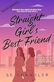 Straight Girl S Best Friend A Friends To Lovers Hurt Comfort