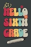 Hello Sixth Grade Notebook Back To School Aesthetic Notepad