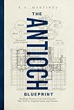 The Antioch Blueprint Building Presence Centered Churches Th