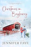 Christmas In Bayberry A Second Chance Small Town Romance The