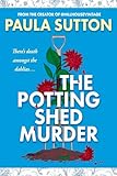 The Potting Shed Murder A Hill House Vintage Murder Mystery