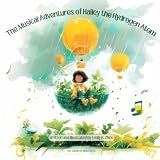 The Musical Adventures of Hailey the Hydrogen Atom