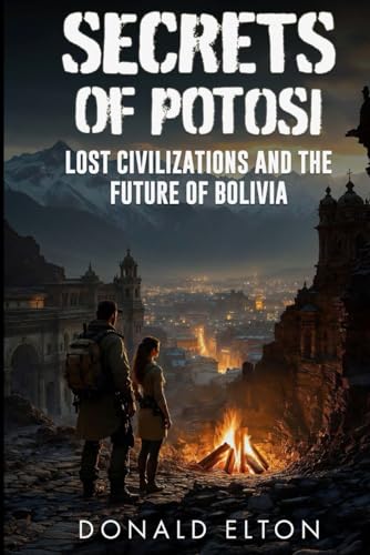 Secrets of Potosi: Lost Civilizations and the Future of Bolivia book cover