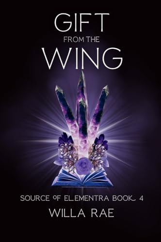 Cover of Gift from the Wing: Source of Elementra Book 4