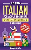 Learn Italian For Adult Beginners 7 Books In 1 Speak Italian