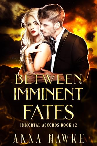 Cover of Between Imminent Fates (The Immortal Accords Book 12)