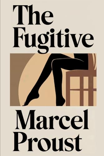 The Fugitive (In Search of Lost Time Vol. 6): A New Translation