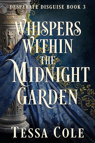 Cover of Whispers Within the Midnight Garden (Desperate Disguise Book 3)