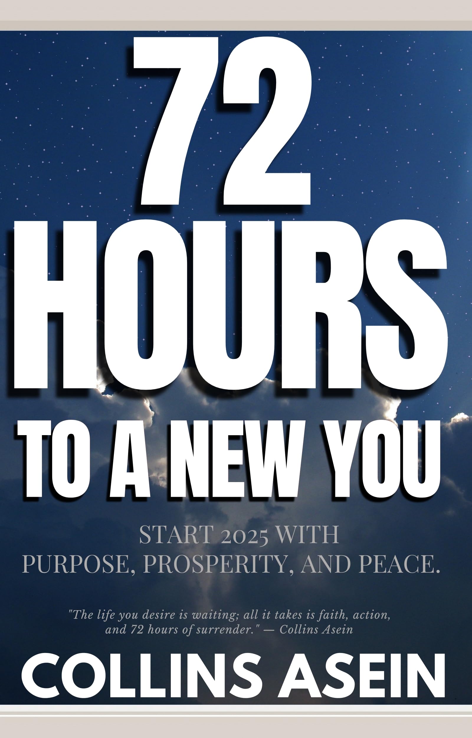 72 Hours New You by Collins Asein