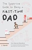 The Supportive Guide To Being A First Time Dad Your Step By