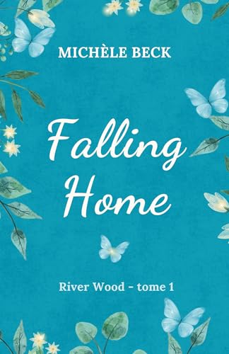 Falling home (River Wood t. 1) : Small town romance : une mère, un père célibata
