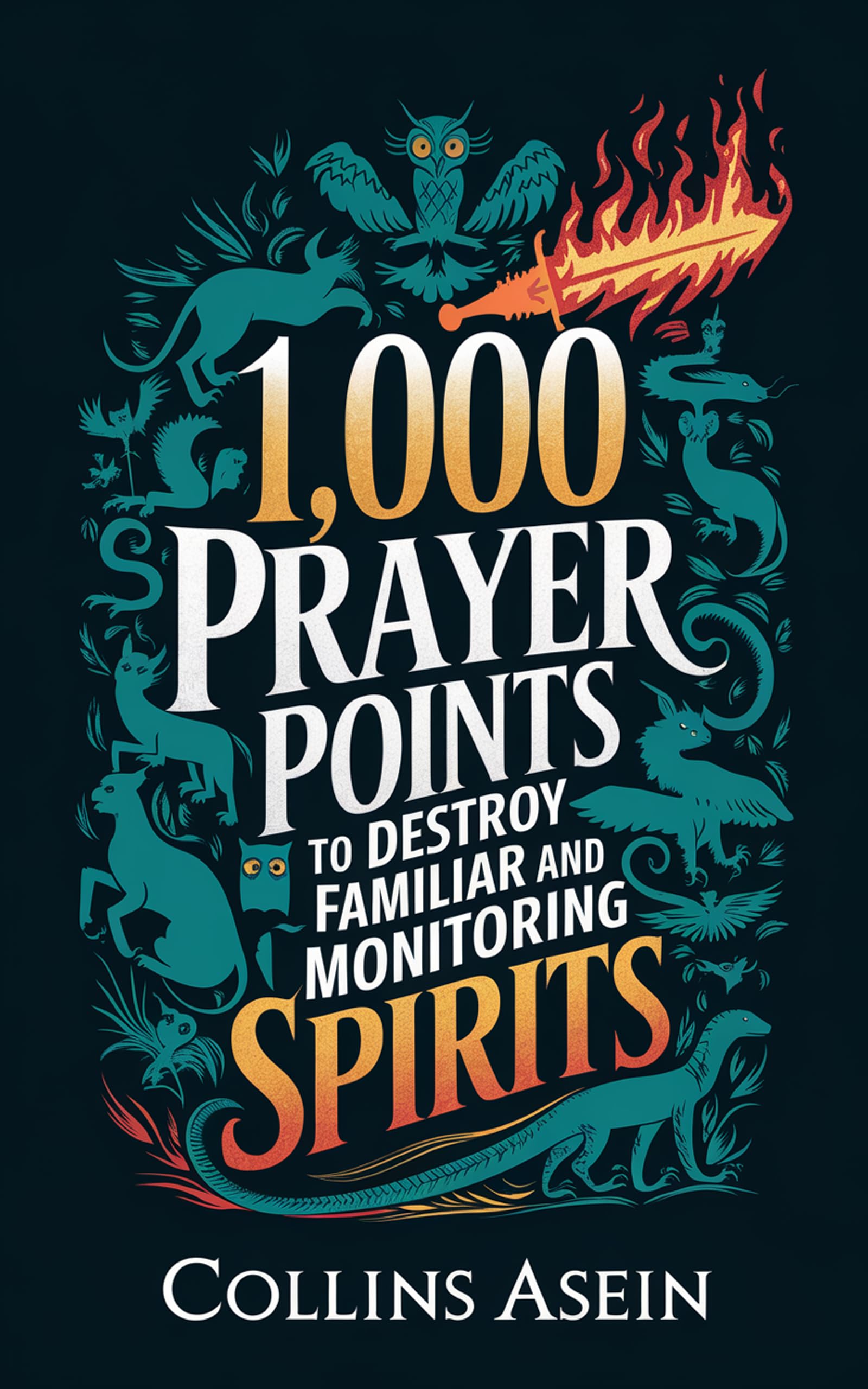 1000 Prayer Points Familiar Spirits by Collins Asein