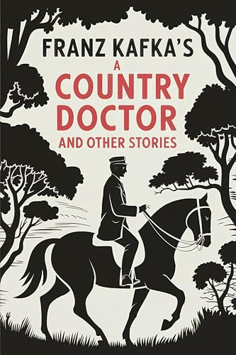 A Country Doctor And Other Stories: In the Penal Colony, The Judgment: A New Translation