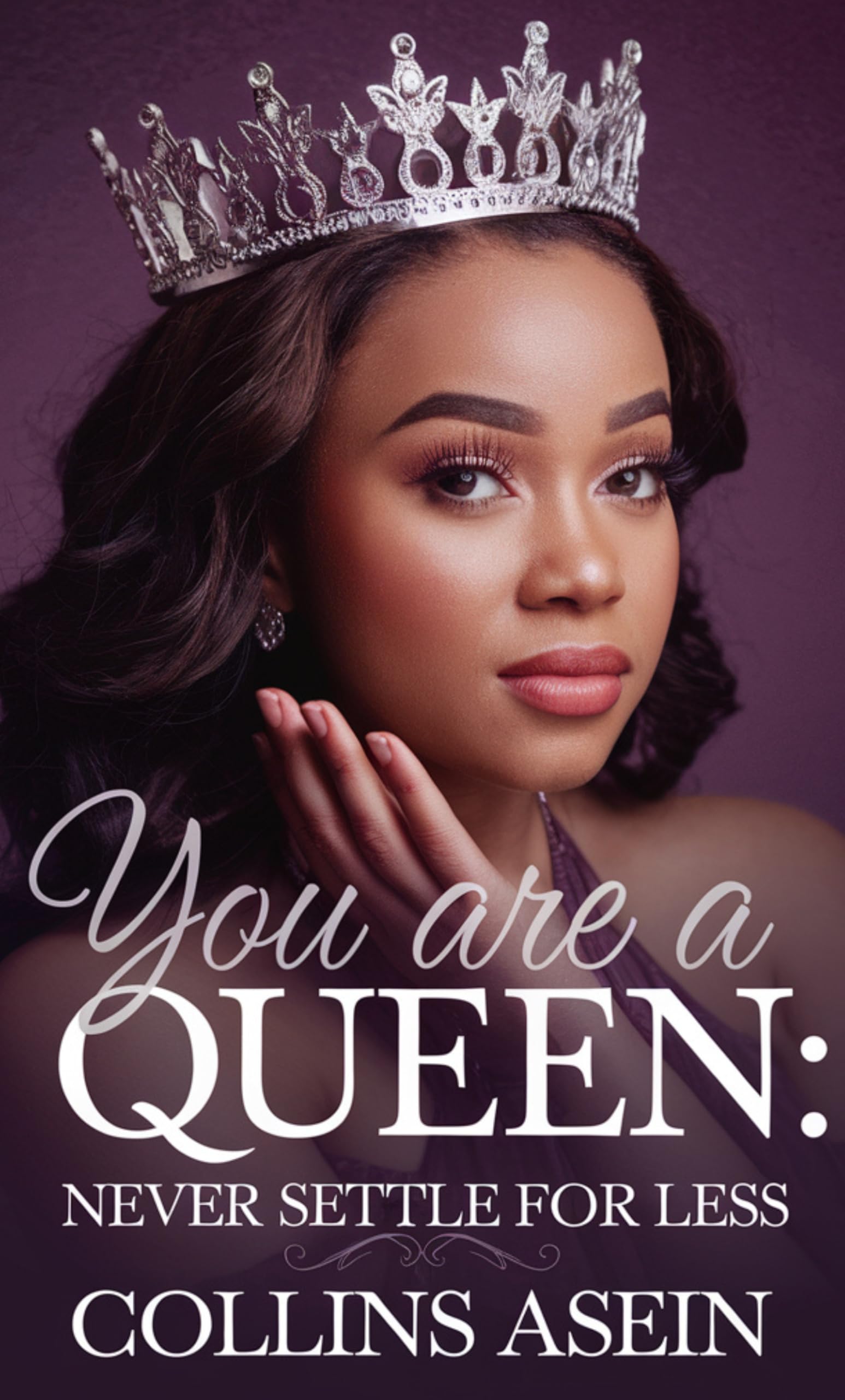You Are A Queen Never Settle by Collins Asein