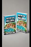 WHAT NOT TO DO IN MALLORCA ( POCKET TRAVEL GUIDE) 2025-2026: A Local Insider Full-Colour Guide In Exploring The Best Kepts Secret Things In Mallorca For A Stress -Free Magical Vacation