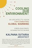 Cooling Our Environment An Architect S Vision To Combat Glob